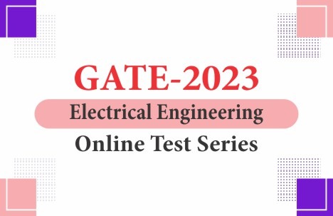 GATE -2023 Electrical Engineering Online Test Series