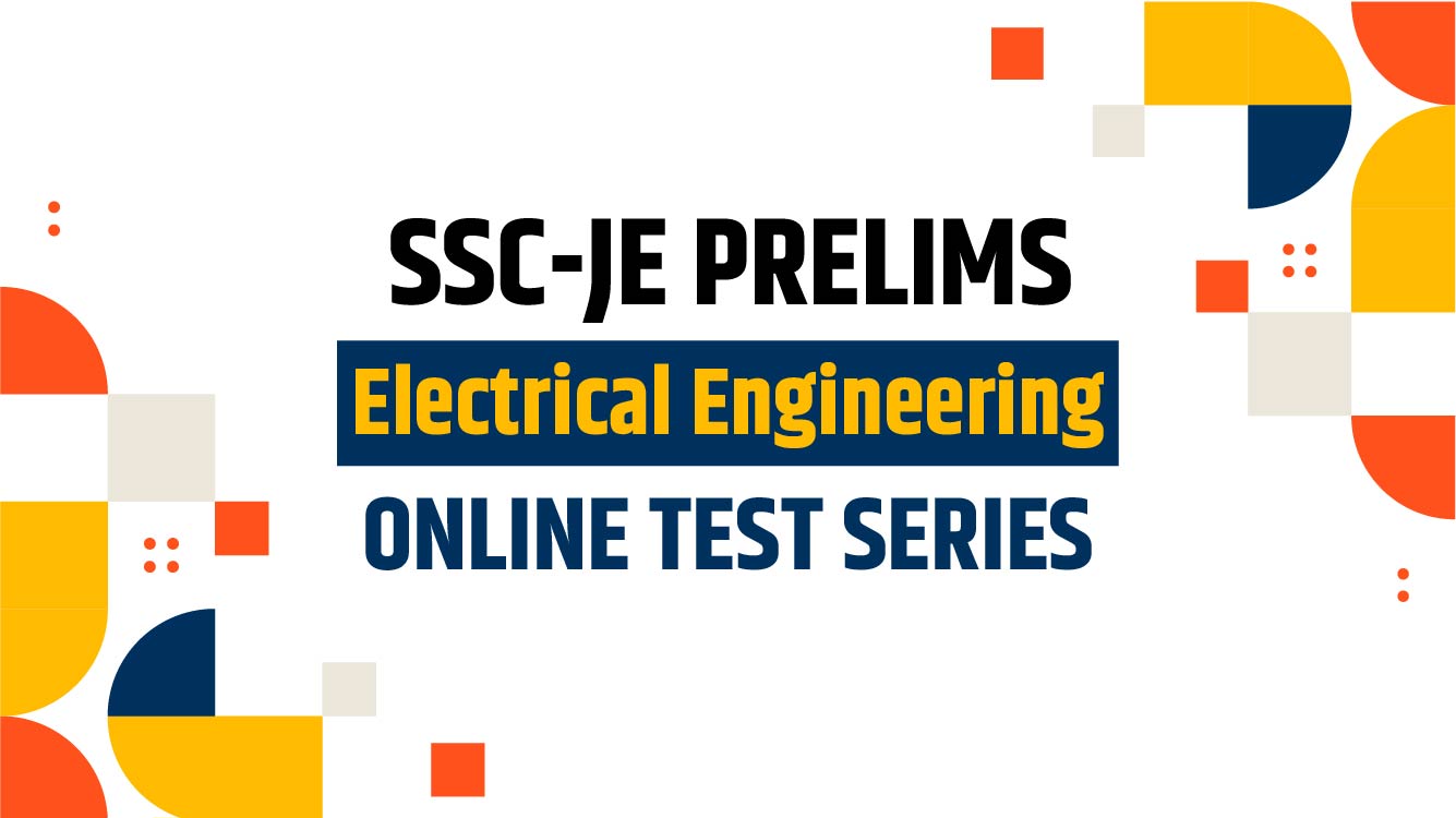 SSC-JE Prelims 2024 Electrical Engineering Online Test Series