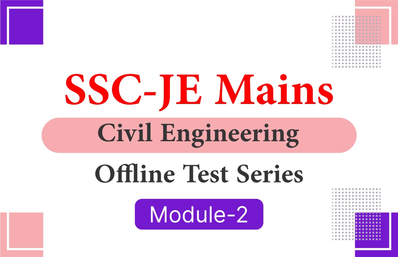 SSC JE  Mains Civil Engineering Offline Test Series Module 2