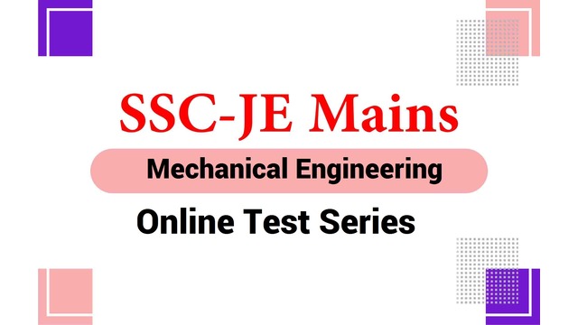SSC JE Mains Mechanical Engineering OnlineTest Series